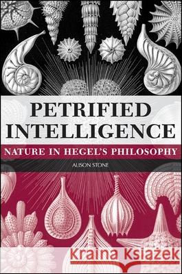 Petrified Intelligence Stone, Alison 9780791462942 State University of New York Press