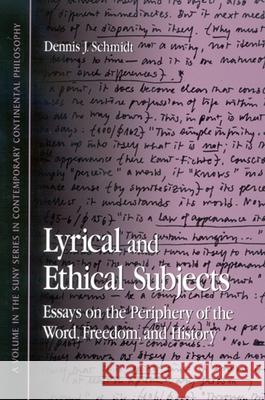 Lyrical and Ethical Subjects Schmidt, Dennis J. 9780791465141 State University of New York Press