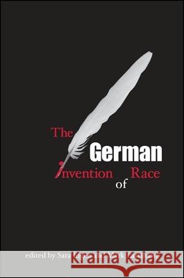 The German Invention of Race Sarah Eigen Mark Larrimore 9780791466780 State University of New York Press