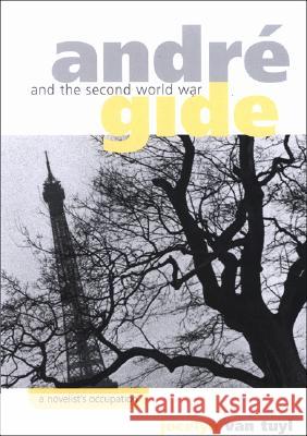 Andre Gide and the Second World War: A Novelist's Occupation Jocelyn Va 9780791467138 State University of New York Press