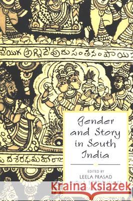 Gender and Story in South India Leela Prasad Ruth B. Bottigheimer Lalita Handoo 9780791468715 State University of New York Press