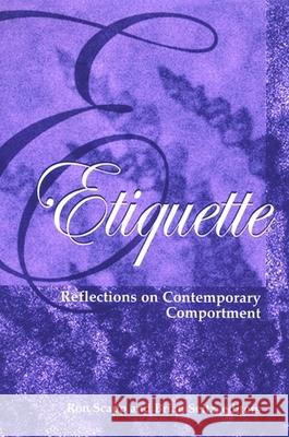 Etiquette: Reflection on Contemporary Comportment Ron Scapp Brian Seitz 9780791469361 State University of New York Press