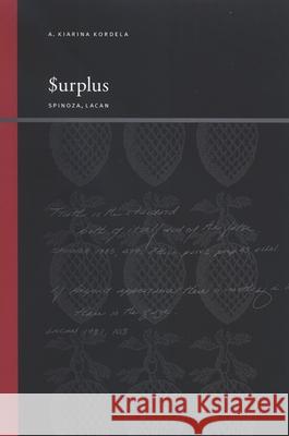 Surplus: Spinoza, Lacan A. Kiarina Kordela 9780791470190