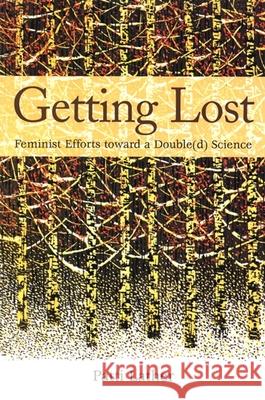 Getting Lost: Feminist Efforts Toward a Double(d) Science Patti Lather 9780791470589 State University of New York Press