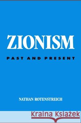 Zionism: Past and Present Nathan Rotenstreich 9780791471760