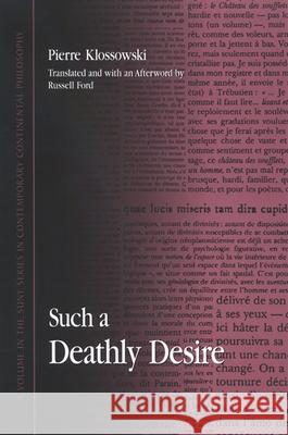Such a Deathly Desire Pierre Klossowski Russell Ford 9780791471968 State University of New York Press