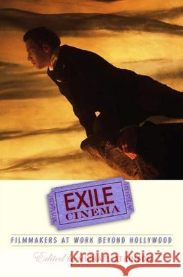 Exile Cinema: Filmmakers at Work Beyond Hollywood Michael Atkinson Michael Atkinson 9780791473788 State University of New York Press