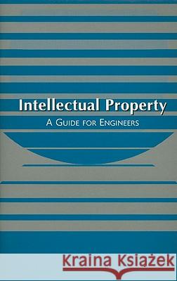 Intellectual Property: A Guide for Engineers Asme Press 9780791801604 American Society of Mechanical Engineers