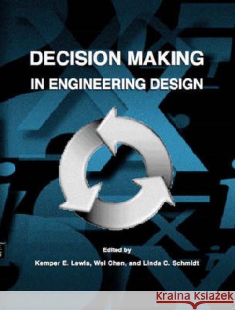 Decision Making in Engineering Design Asme Press 9780791802465