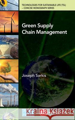 Green Supply Chain Management Joseph Sarkis 9780791860281 Momentum Press