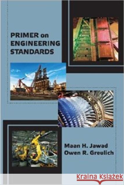 Primer on Engineering Standards Maan Jawad Owen R. Greulich 9780791860342 American Society of Mechanical Engineers