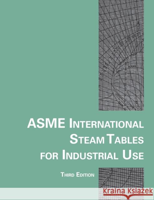 Asme International Steam Tables for Industrial Use Asme Research and, Technology Committee 9780791860366