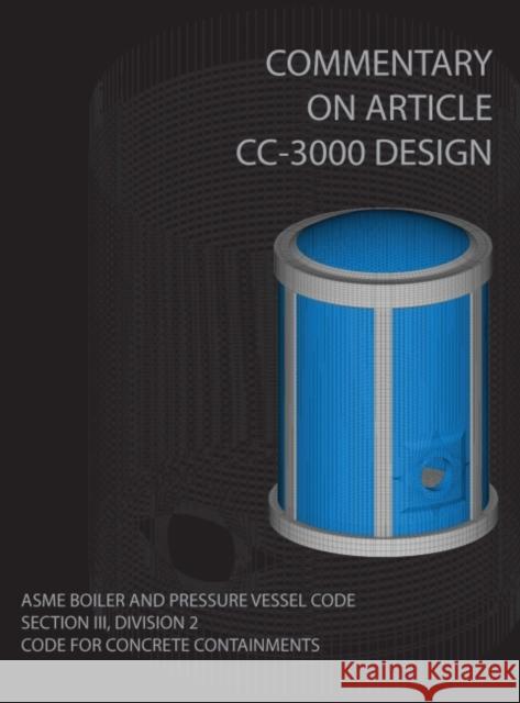 Commentary on Article CC-3000 Design Asme Boiler and Pressure Vessel Code American Society of Mechanical Engineers Bill Hovis 9780791861066