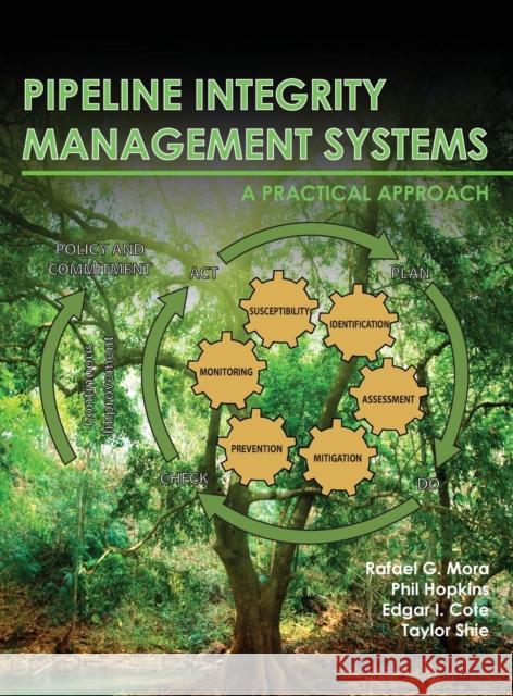 Pipeline Integrity Management Systems: A Practical Approach Mora, Rafael G. 9780791861110 American Society of Mechanical Engineers