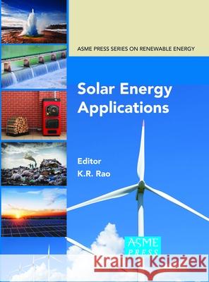 Solar Energy Applications K. R. Rao 9780791862001 American Society of Mechanical Engineers