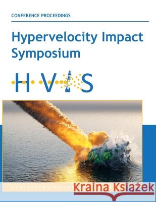 Hypervelocity Impact Symosium (HVIS2020) David Littlefield 9780791883556