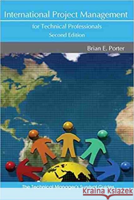 International Project Management for Technical Professionals E. Porter Brian 9780791883563 American Society of Mechanical Engineers