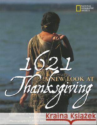 1621: A New Look at Thanksgiving Catherine O'Neill Grace Margaret M. Bruchac Sisse Brimberg 9780792261391 