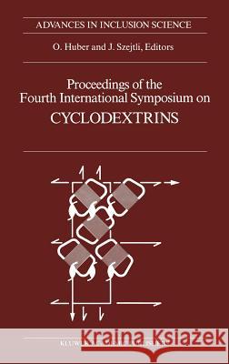 Proceedings of the Fourth International Symposium on Cyclodextrins: Munich, West Germany, April 20-22, 1988 Szejtli, J. 9780792300007 Kluwer Academic Publishers