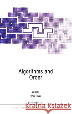 Algorithms and Order Ivan Rival 9780792300076 Springer
