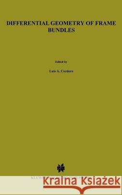 Differential Geometry of Frame Bundles L. A. Cordero C. T. Dodson Manuel De Leon 9780792300120 Springer