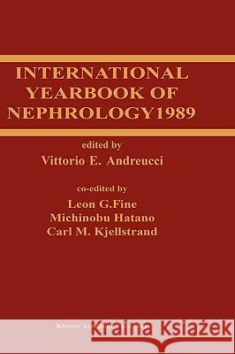 International Yearbook of Nephrology 1989 Vittorio E. Andreucci Vittorio E. Andreucci V. E. Andreucci 9780792300151 Springer