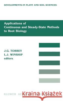 Applications of Continuous and Steady-State Methods to Root Biology John G. Torrey Lawrence J. Winship John G. Torrey 9780792300243 Springer