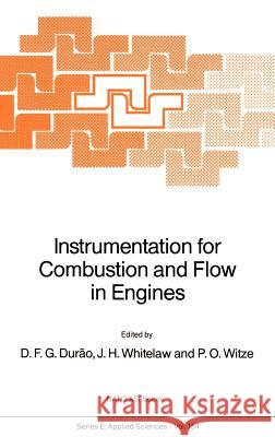 Instrumentation for Combustion and Flow in Engines D. F. G. Durao J. H. Whitelaw P. O. Witze 9780792300342 Springer