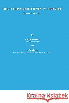 Operational Efficiency in Forestry: Vol. 2: Practice Silversides, C. R. 9780792300632 Springer