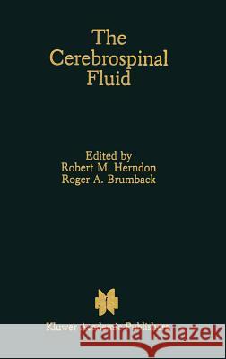 The Cerebrospinal Fluid Robert M. Herndon Roger A. Brumback 9780792301219 Kluwer Academic Publishers