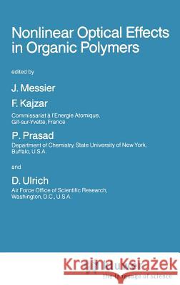 Nonlinear Optical Effects in Organic Polymers P. Prasad D. Ulrich J. Messier 9780792301325 Springer