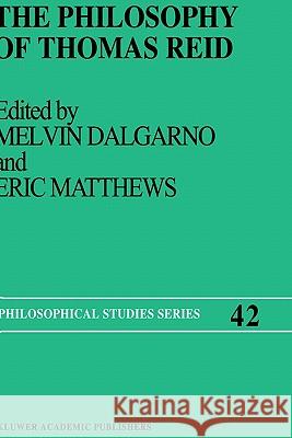 The Philosophy of Thomas Reid Melvin Dalgarno Eric Matthews M. T. Dalgarno 9780792301905 Springer
