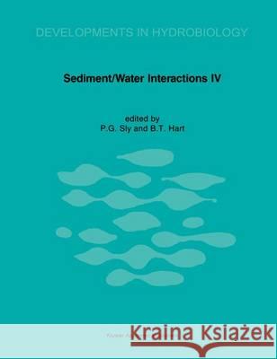 Sediment/Water Interactions: Proceedings of the Fourth International Symposium Sly, P. G. 9780792302599 Kluwer Academic Publishers