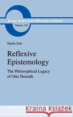Reflexive Epistemology: The Philosophical Legacy of Otto Neurath McKie, David 9780792303206 Springer