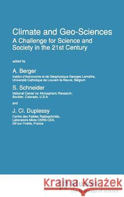 Climate and Geo-Sciences: A Challenge for Science and Society in the 21st Century Berger, A. L. 9780792304043 Springer
