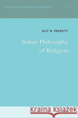 Indian Philosophy of Religion R. W. Perrett 9780792304371 Kluwer Academic Publishers