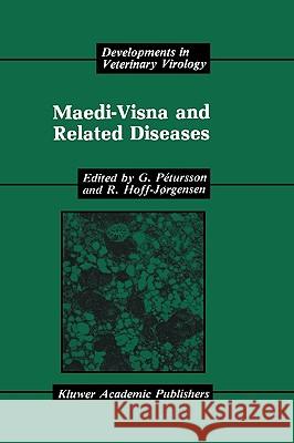 Maedi-Visna and Related Diseases G. Pitursson R. Hoff-Jxrgensen G. Petursson 9780792304814 Kluwer Academic Publishers
