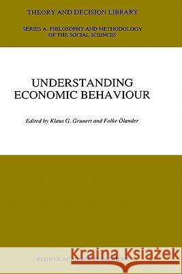 Understanding Economic Behaviour Klaus G. Grunert Folke Olander Folke Vlander 9780792304821 Springer