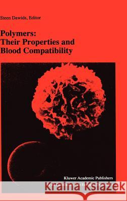 Polymers: Their Properties and Blood Compatibility Dawids                                   S. Dawids S. G. Dawids 9780792304913 Commission of European Communities