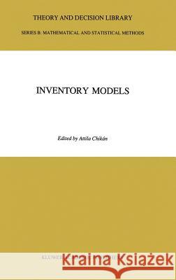 Inventory Models Attila Chikan Attila Chikn B. Szony 9780792304944 Kluwer Academic Publishers