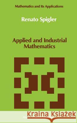Applied and Industrial Mathematics: Venice - 1, 1989 Spigler, Renato 9780792305217