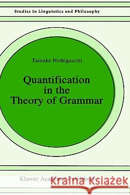 Quantification in the Theory of Grammar Taisuke Nishigauchi 9780792306436 Springer