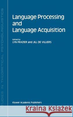 Language Processing and Language Acquisition Jill d Lyn Frazier L. Frazier 9780792306597 Springer