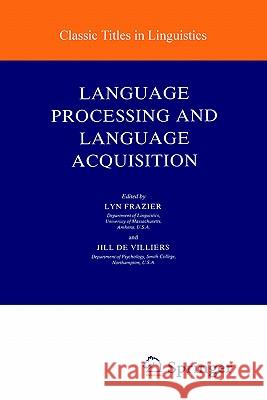 Language Processing and Language Acquisition L. Frazier J. d 9780792306603 Springer