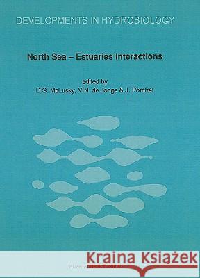 North Sea--Estuaries Interactions: Proceedings of the 18th Ebsa Symposium Held in Newcastle Upon Tyne, U.K., 29th August to 2nd September, 1988 McLusky, Donald S. 9780792306948 Kluwer Academic Publishers