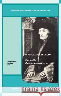 Science and Religion: One World -- Changing Perspectives on Reality Fennema, J. W. 9780792307310 Springer