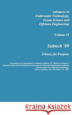 Subtech '89: Fitness for Purpose Society for Underwater Technology (Sut) 9780792307426