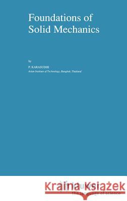 Foundations of Solid Mechanics Pisidhi                                  P. Karasudhi 9780792307723 Springer