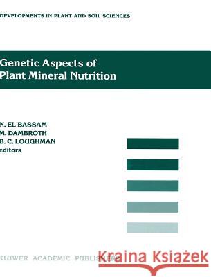Genetic Aspects of Plant Mineral Nutrition N. E M. Dambroth B. C. Loughman 9780792307853 Kluwer Academic Publishers