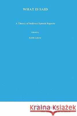 What Is Said: A Theory of Indirect Speech Reports Bertolet, R. 9780792307921 Springer